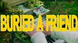 Ảnh thu nhỏ video Buried A Friend