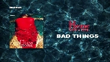 Ảnh thu nhỏ video Bad Things
