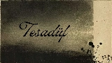 Ảnh thu nhỏ video Tesadüf
