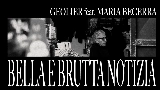 Ảnh thu nhỏ video BELLA E BRUTTA NOTIZIA (feat. Maria Becerra)