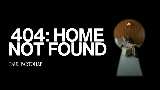 Ảnh thu nhỏ video 404: HOME NOT FOUND
