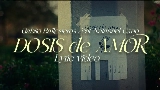 Ảnh thu nhỏ video DOSIS DE AMOR