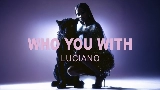 Ảnh thu nhỏ video Who you with