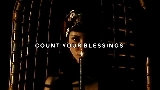 Ảnh thu nhỏ video COUNT YOUR BLESSINGS