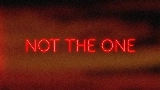 Ảnh thu nhỏ video Not the One