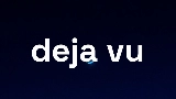 Ảnh thu nhỏ video deja vu