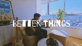 Ảnh thu nhỏ video Better Things
