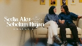 Ảnh thu nhỏ video Sedia Aku Sebelum Hujan