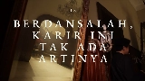 Ảnh thu nhỏ video Berdansalah, Karir Ini Tak Ada Artinya