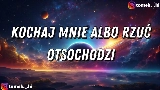 Ảnh thu nhỏ video Kochaj Mnie Albo Rzuć