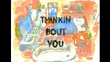 Ảnh thu nhỏ video Thinkin Bout You