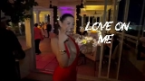 Ảnh thu nhỏ video Love On Me