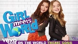 Ảnh thu nhỏ video Take On the World - Theme Song From Girl Meets World