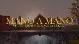 Ảnh thu nhỏ video Mano a Mano