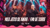 Ảnh thu nhỏ video Meu Jeito de Amar / Final de Tarde - Ao Vivo