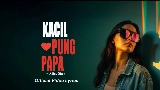 Ảnh thu nhỏ video Kacil Pung Papa