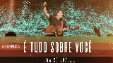 Ảnh thu nhỏ video É Tudo Sobre Você / Ser Mudado - Ao Vivo