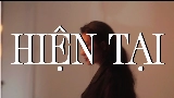 Ảnh thu nhỏ video Hiện Tại