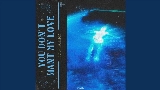 Ảnh thu nhỏ video You Don't Want My Love