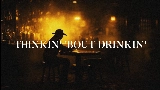 Ảnh thu nhỏ video Thinkin' 'Bout Drinkin'