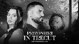 Ảnh thu nhỏ video Prizonieri În Trecut