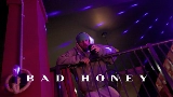 Ảnh thu nhỏ video BAD HONEY