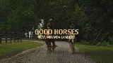 Ảnh thu nhỏ video Good Horses - feat. Miranda Lambert