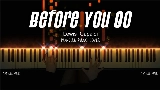Ảnh thu nhỏ video Before You Go - Piano Version