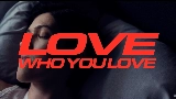 Ảnh thu nhỏ video Love Who You Love