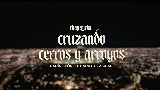 Ảnh thu nhỏ video Cruzando Cerros y Arroyos (En Vivo)