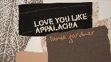 Ảnh thu nhỏ video Love You Like Appalachia