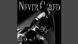 Ảnh thu nhỏ video Never Cared