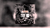 Ảnh thu nhỏ video Try Me - Remix