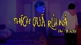 Ảnh thu nhỏ video Thích Quá Rùi Nà