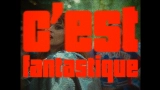 Ảnh thu nhỏ video C'est Fantastique