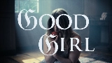 Ảnh thu nhỏ video Good Girl