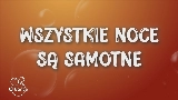 Ảnh thu nhỏ video wszystkie noce są samotne
