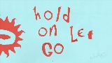 Ảnh thu nhỏ video Hold On, Let Go